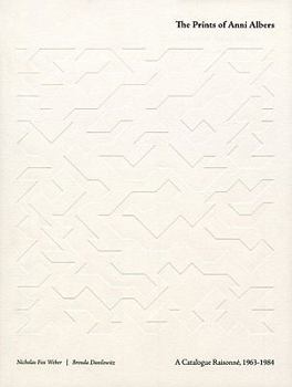 Hardcover The Prints of Anni Albers: Catalogue Raisonné: Catalogue Raisonné Book