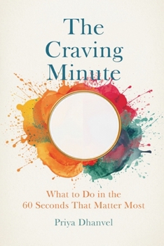 Paperback The Craving Minute: What to Do in the 60 Seconds That Matter Most Book