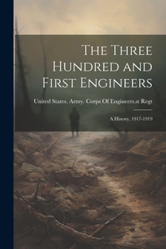 Paperback The Three Hundred and First Engineers: A History, 1917-1919 Book