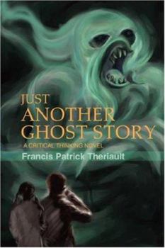 Paperback Just Another Ghost Story: A critical thinking novel Book