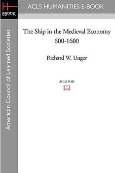 Paperback The Ship in the Medieval Economy 600-1600 Book