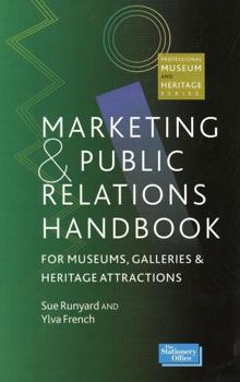 Paperback Marketing and Public Relations Handbook for Museums, Galleries and Heritage Attractions Book