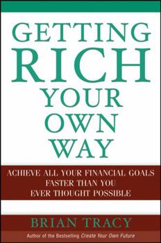 Hardcover Getting Rich Your Own Way: Achieve All Your Financial Goals Faster Than You Ever Thought Possible Book
