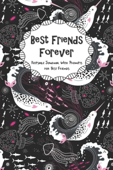 Paperback Best Friends Forever Keepsake Journal With Prompts for Best Friends: Narwhal Whale and Jelly Fish Themed True Friends Secret Notebook With Prompts A B Book