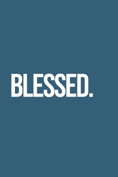 Blessed.: Journal / Notebook / Funny / Gift.