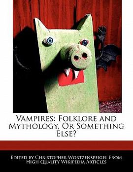 Vampires : Folklore and Mythology, or Something Else?