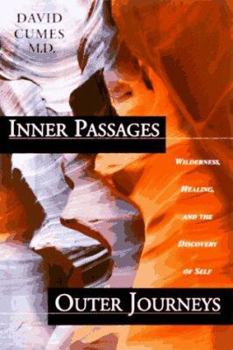 Paperback Inner Passages, Outer Journeys: Wilderness, Healing, and the Discovery of Self Book