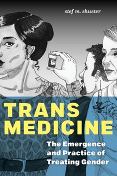 Paperback Trans Medicine: The Emergence and Practice of Treating Gender Book