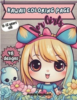Kawaii Coloring Page for Girls: Coloring Book Kawaii Girl 8-12 years - Colorful Adventure - 48 Unique Coloring Drawings for Girls 8-12 years | Inspiring Manga & Anime Drawings, Relaxation