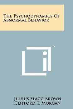 Paperback The Psychodynamics Of Abnormal Behavior Book