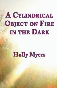 Paperback A Cylindrical Object on Fire in the Dark Book