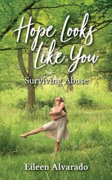 Paperback Hope Looks Like You: Surviving Abuse Book