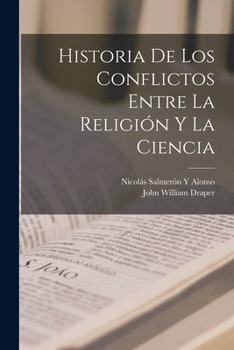 Paperback Historia De Los Conflictos Entre La Religión Y La Ciencia [Spanish] Book