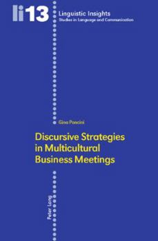 Discursive Strategies in Multicultural Business Meetings-: Second Printing