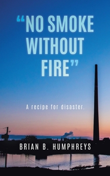Paperback "No Smoke Without Fire": A recipe for disaster. Book