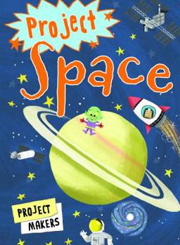 Project Space: Bursting with Facts and Activities for 7-10 - Book  of the Project books