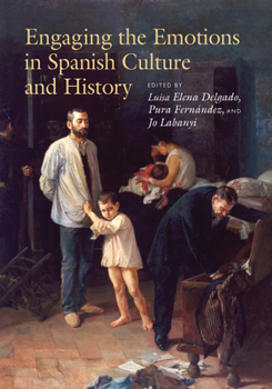 Paperback Engaging the Emotions in Spanish Culture and History Book