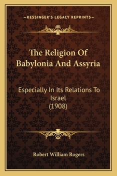 Paperback The Religion Of Babylonia And Assyria: Especially In Its Relations To Israel (1908) Book