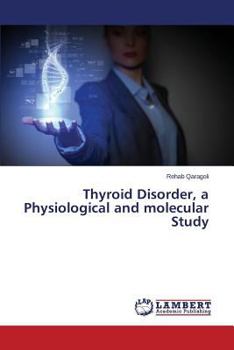 Paperback Thyroid Disorder, a Physiological and molecular Study Book