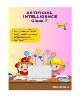 CBSE Artificial Intelligence Class 7 textbook: Discover the World of AI: The Future is Here! (CBSE Artificial Intelligence Class 6 to 12 Books)