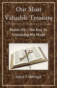 Paperback Our Most Valuable Treasure: Psalm 119: The Key to Unlocking His Word Book