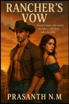 Rancher’s Vow: Forced to marry the cowboy she hates… until love takes the reins