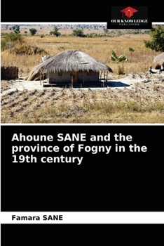 Paperback Ahoune SANE and the province of Fogny in the 19th century Book