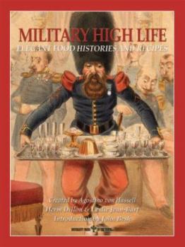 Hardcover Military High Life: Elegant Food Histories and Recipes Book