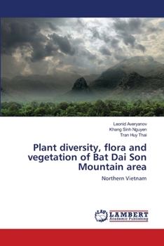 Paperback Plant diversity, flora and vegetation of Bat Dai Son Mountain area Book