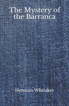 The Mystery of the Barranca: Beyond World's Classics