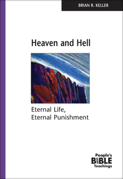 Heaven and Hell: Eternal Life, Eternal Punishment - Book  of the People's Bible Teachings