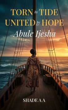 Paperback Torn by Tide, United by Hope: Abule Ijesha Book