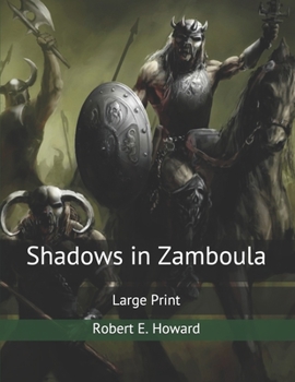 Shadows in Zamboula: Large Print