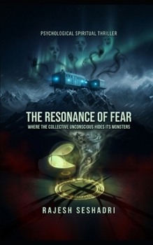 The Resonance of Fear: Where the Collective Unconscious Hides its Monsters