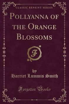 Paperback Pollyanna of the Orange Blossoms (Classic Reprint) Book