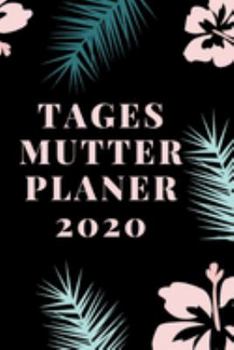 Tages Mutter Planer 2020: Kalender für Tagesmütter (German Edition)