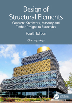 Hardcover Design of Structural Elements: Concrete, Steelwork, Masonry and Timber Designs to Eurocodes Book