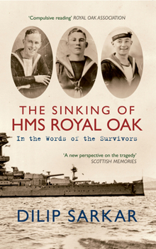 Paperback The Sinking of HMS Royal Oak: In the Words of the Survivors Book