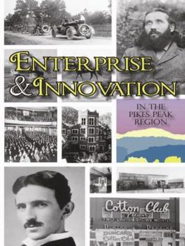 Paperback Enterprise & Innovation in the Pikes Peak Region Book