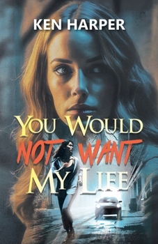 Paperback You Would Not Want My Life Book