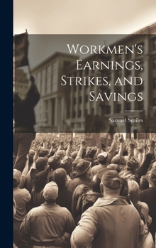 Hardcover Workmen's Earnings, Strikes, and Savings Book