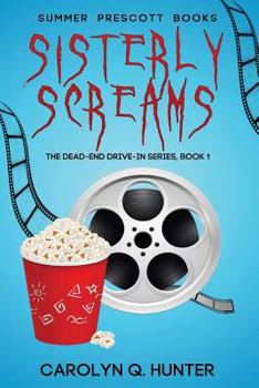 Sisterly Screams - Book #1 of the Dead-End Drive-In