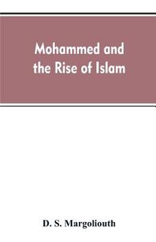 Mohammed and the Rise of Islam