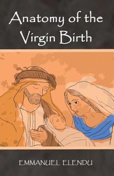 Paperback Anatomy of the Virgin Birth Book