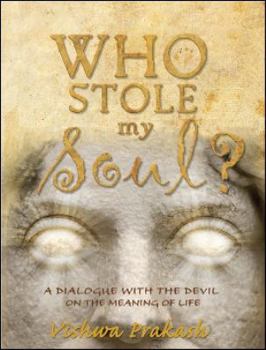 Hardcover Who Stole My Soul?: A Dialogue with the Devil on the Meaning of Life Book