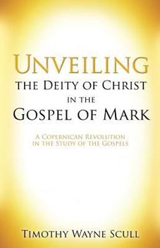 Paperback Unveiling the Deity of Christ in the Gospel of Mark Book