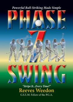 Hardcover Phase 7 Swing: Powerful Ballstriking Made Simple Book