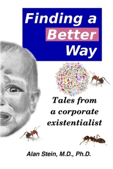 Paperback Finding a better way: Tales from a corporate existentialist Book