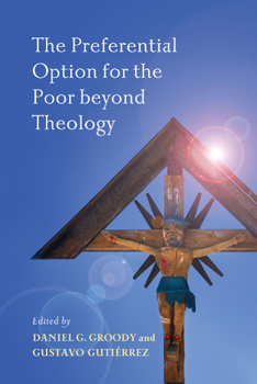 Hardcover The Preferential Option for the Poor beyond Theology Book