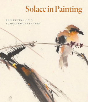 Hardcover Solace in Painting: Reflecting on a Tumultous Century Book